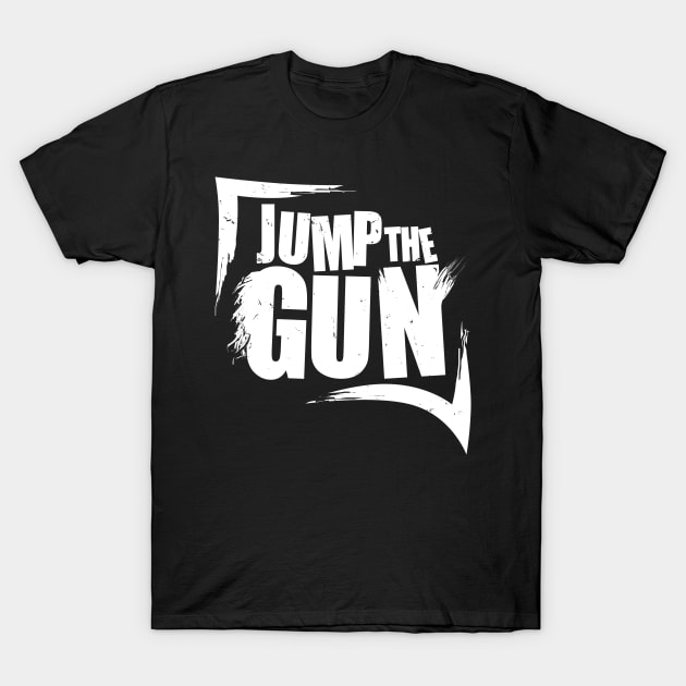 Jump The Gun T-Shirt by djazstas